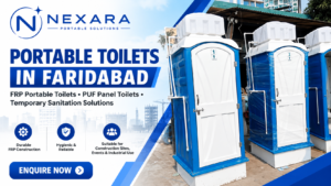 Portable Toilets in Faridabad – Reliable Sanitation Solutions by Nexara Portable Solutions